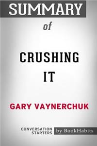 Summary of Crushing It by Gary Vaynerchuk