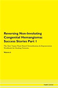 Reversing Non-Involuting Congenital Hema