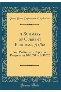 A Summary of Current Program, 7/1/62: And Preliminary Report of Progress for 10/1/60 to 6/30/62 (Classic Reprint)