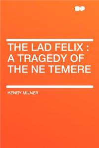 The Lad Felix: A Tragedy of the Ne Temere