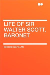 Life of Sir Walter Scott, Baronet