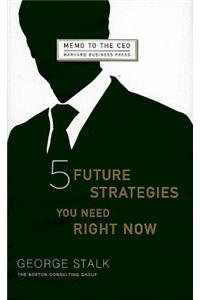 Five Future Strategies You Need Right Now