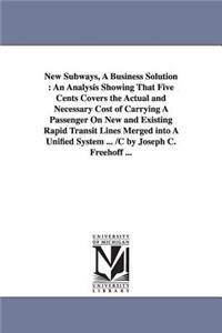 New Subways, A Business Solution