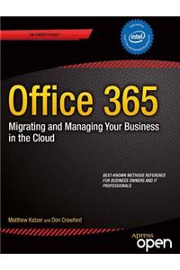 Office 365: Migrating and Managing Your Business in the Cloud