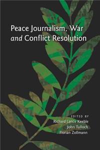 Peace Journalism, War and Conflict Resolution