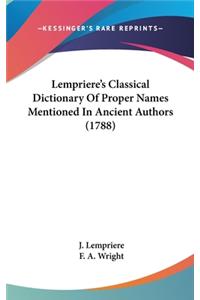 Lempriere's Classical Dictionary Of Proper Names Mentioned In Ancient Authors (1788)