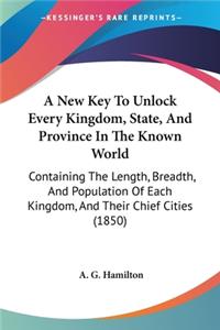 New Key To Unlock Every Kingdom, State, And Province In The Known World