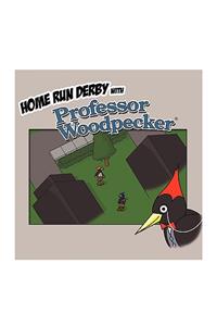 Home Run Derby with Professor Woodpecker