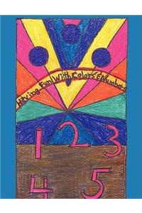 Having Fun With Colors' And Numbers'