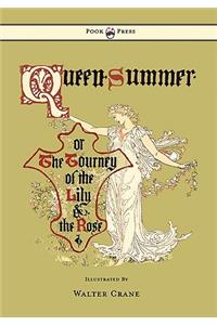 Queen Summer - Or the Tourney of the Lily and the Rose - Illustrated by Walter Crane