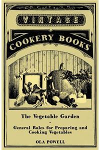 The Vegetable Garden - General Rules for Preparing and Cooking Vegetables