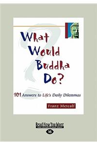 What Would Buddha Do?