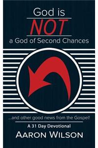 God Is Not a God of Second Chances