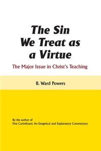 Sin We Treat as a Virtue