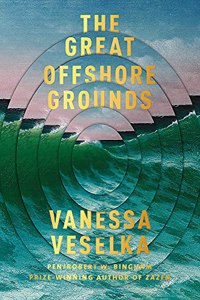 The Great Offshore Grounds: Longlisted for the National Book Award for Fiction 2020