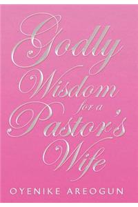 Godly Wisdom for a Pastor's Wife