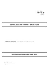 Field Manual FM 4-02.19 Dental Service Support Operations July 2009