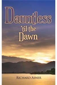 Dauntless 'til the Dawn