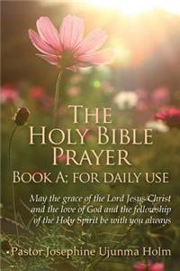 The Holy Bible Prayer Book A; for daily use