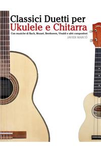 Classici Duetti Per Ukulele E Chitarra