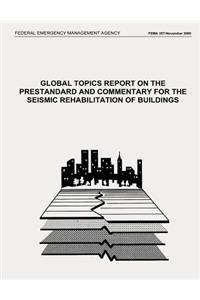Global Topics Report on the Prestandard and Commentary for the Seismic Rehabilitation of Buildings (FEMA 357 / November 2000)