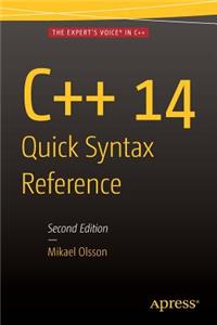 C++ 14 Quick Syntax Reference: Second Edition