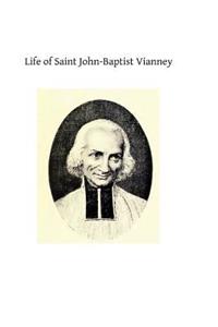 Life of Saint John-Baptist Vianney