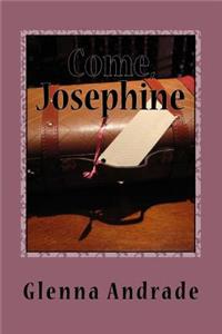 Come, Josephine