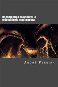 Os feiticeiros de Atlantez: O domínio da magia negra