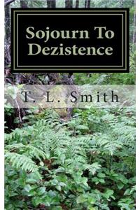 Sojourn To Dezistence