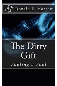 The Dirty Gift