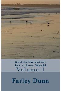 God Is Salvation for a Lost World, Vol. 1