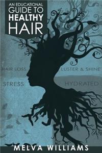 Educational Guide To Healthy Hair