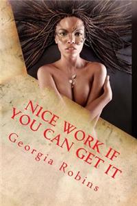 Nice Work If You Can Get It: Pleasures of the Flesh