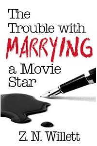 The Trouble with Marrying a Movie Star