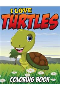 I Love Turtles Coloring Book