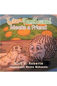 Tyler the Tumbleweed Meets a Friend