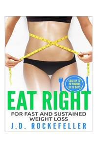 Eat Right for Fast and Sustained Weight Loss