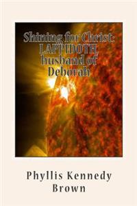 Shining for Christ: LAPPIDOTH, husband of Deborah