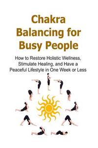 Chakra Balancing for Busy People