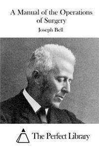 Manual of the Operations of Surgery