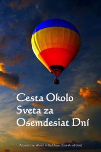 Cesta Okolo Sveta Za Osemdesiat Dni: Around the World in 80 Days (Slovak Edition)