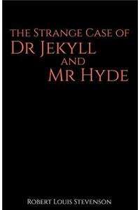 The Strange Case of Dr Jekyll and Mr Hyde