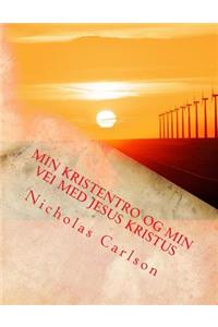 Min Kristentro og Min Vei med Jesus Kristus
