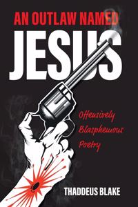 An Outlaw Named Jesus