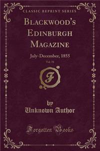 Blackwood's Edinburgh Magazine, Vol. 78: July-December, 1855 (Classic Reprint)