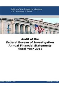 Audit of the Federal Bureau of Investigation Annual Financial Statements Fiscal Year 2015
