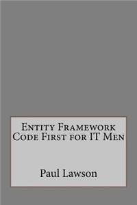 Entity Framework Code First for IT Men