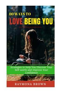 80 Ways to Love Being You