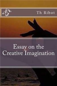 Essay on the Creative Imagination